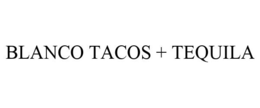 BLANCO TACOS + TEQUILA trademark