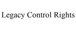 LEGACY CONTROL RIGHTS trademark