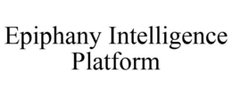 EPIPHANY INTELLIGENCE PLATFORM trademark