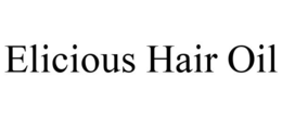 ELICIOUS HAIR OIL trademark