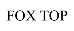 FOX TOP trademark