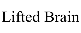 LIFTED BRAIN trademark