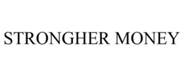 STRONGHER MONEY trademark