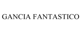 GANCIA FANTASTICO trademark