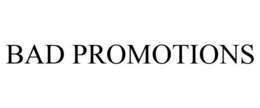 BAD PROMOTIONS trademark