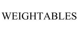 WEIGHTABLES trademark