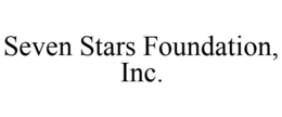SEVEN STARS FOUNDATION, INC. trademark