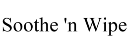 SOOTHE 'N WIPE trademark