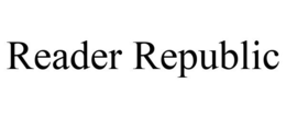 READER REPUBLIC trademark