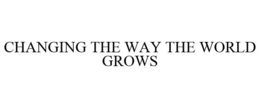 CHANGING THE WAY THE WORLD GROWS trademark