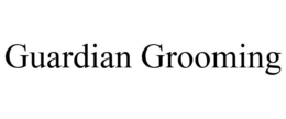 GUARDIAN GROOMING trademark