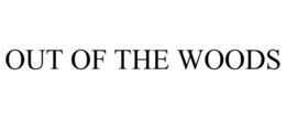 OUT OF THE WOODS trademark