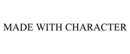 MADE WITH CHARACTER trademark