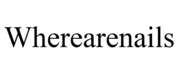 WHEREARENAILS trademark