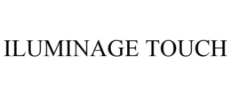 ILUMINAGE TOUCH trademark