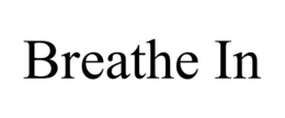 BREATHE IN trademark