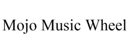 MOJO MUSIC WHEEL trademark