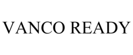 VANCO READY trademark