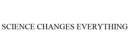 SCIENCE CHANGES EVERYTHING trademark