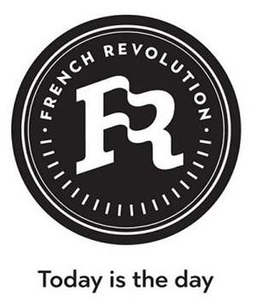 FRENCH REVOLUTION TODAY IS THE DAY FR trademark