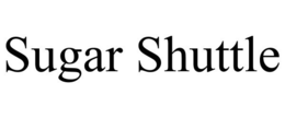 SUGAR SHUTTLE trademark