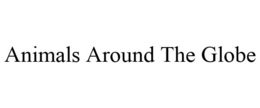 ANIMALS AROUND THE GLOBE trademark
