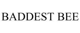 BADDEST BEE trademark