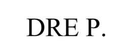 DRE P. trademark