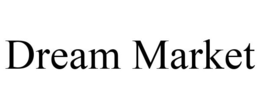 DREAM MARKET trademark