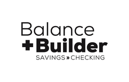 BALANCE + BUILDER SAVINGS CHECKING trademark