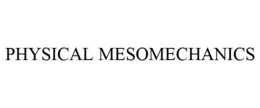PHYSICAL MESOMECHANICS trademark