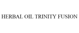 HERBAL OIL TRINITY FUSION trademark