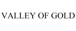 VALLEY OF GOLD trademark