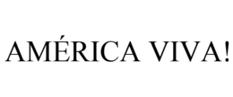 AMÉRICA VIVA! trademark
