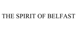 THE SPIRIT OF BELFAST trademark