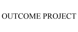 OUTCOME PROJECT trademark