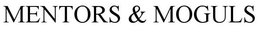 MENTORS & MOGULS trademark