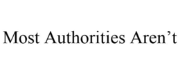 MOST AUTHORITIES AREN'T trademark