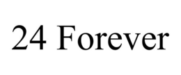 24 FOREVER trademark