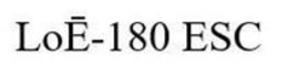 LOE-180 ESC trademark