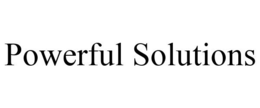 POWERFUL SOLUTIONS trademark