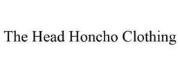 THE HEAD HONCHO CLOTHING trademark