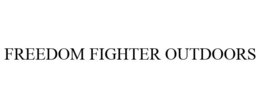 FREEDOM FIGHTER OUTDOORS trademark