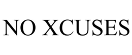 NO XCUSES trademark