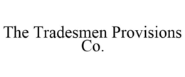THE TRADESMEN PROVISIONS CO. trademark