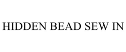 HIDDEN BEAD SEW IN trademark