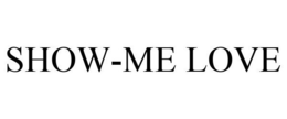SHOW-ME LOVE trademark