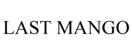 LAST MANGO trademark