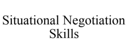 SITUATIONAL NEGOTIATION SKILLS trademark
