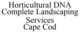 HORTICULTURAL DNA COMPLETE LANDSCAPING SERVICES CAPE COD trademark